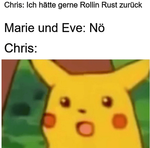 Meme Chris will Rollin zurück 2